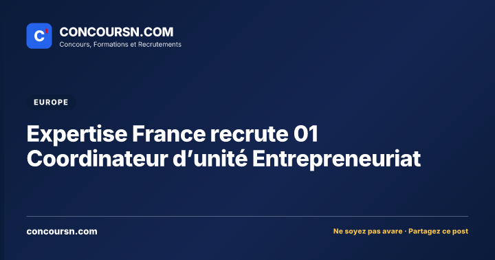 Illustration de l’article : Expertise France recrute 01 Coordinateur d’unité Entrepreneuriat