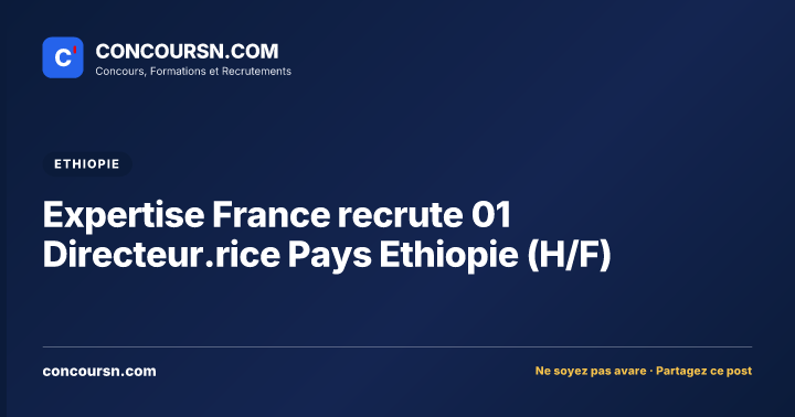 Illustration de l’article : Expertise France recrute 01 Directeur.rice Pays Ethiopie (H/F)