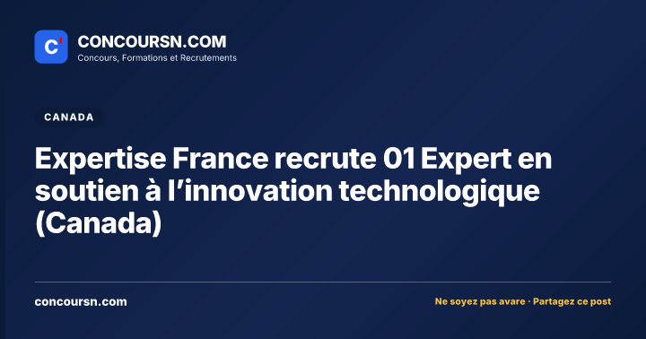 Illustration de l’article : Expertise France recrute 01 Expert en soutien à l’innovation technologique (Canada)