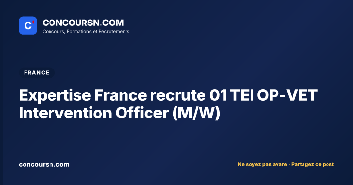 Illustration de l’article : Expertise France recrute 01 TEI OP-VET Intervention Officer (M/W)