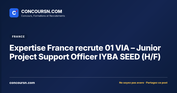 Illustration de l’article : Expertise France recrute 01 VIA – Junior Project Support Officer IYBA SEED (H/F)