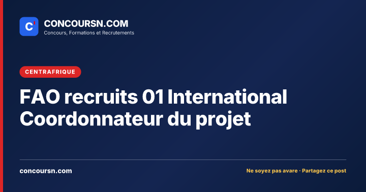 Illustration de l’article : FAO recruits 01 International Coordonnateur du projet