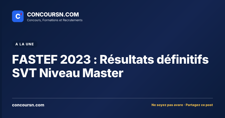 Illustration de l’article : FASTEF 2023 : Résultats définitifs SVT Niveau Master