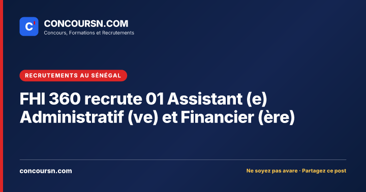 Illustration de l’article : FHI 360 recrute 01 Assistant (e) Administratif (ve) et Financier (ère)