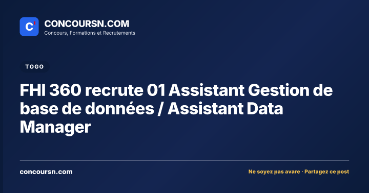 Illustration de l’article : FHI 360 recrute 01 Assistant Gestion de base de données / Assistant Data Manager