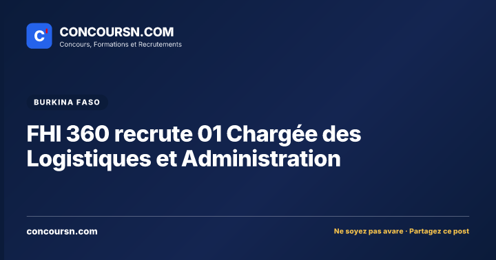 FHI 360 recrute 01 Chargée des Logistiques et Administration