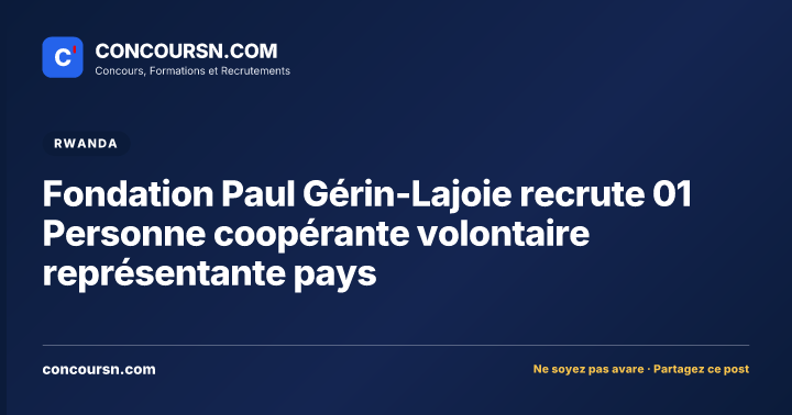Fondation Paul Gérin-Lajoie recrute 01 Personne coopérante volontaire représentante pays