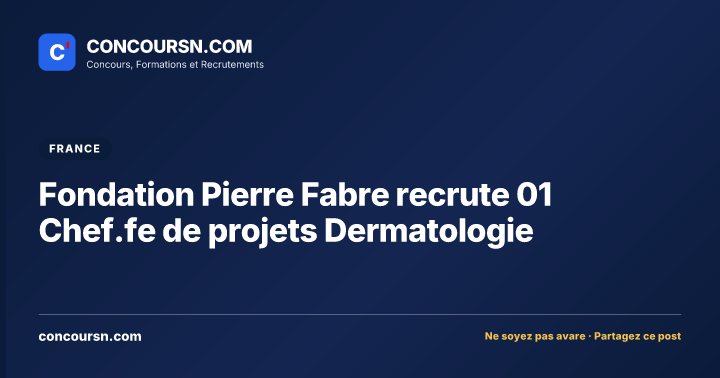 Illustration de l’article : Fondation Pierre Fabre recrute 01 Chef.fe de projets Dermatologie