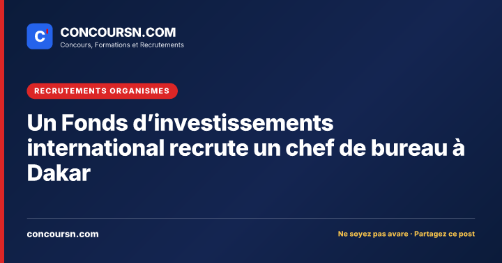 Illustration de l’article : Un Fonds d’investissements international recrute un chef de bureau à Dakar