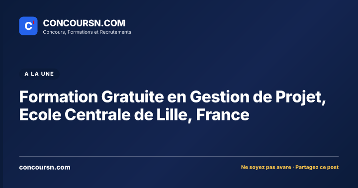 Formation Gratuite en Gestion de Projet, Ecole Centrale de Lille, France