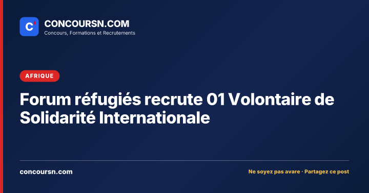 Illustration de l’article : Forum réfugiés recrute 01 Volontaire de Solidarité Internationale