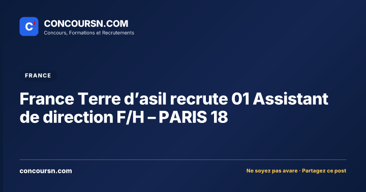 France Terre d’asil recrute 01 Assistant de direction F/H – PARIS 18
