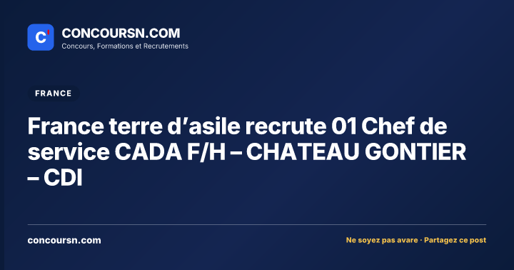 Illustration de l’article : France terre d’asile recrute 01 Chef de service CADA F/H – CHATEAU GONTIER – CDI