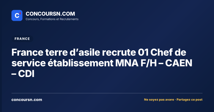 Illustration de l’article : France terre d’asile recrute 01 Chef de service établissement MNA F/H – CAEN – CDI