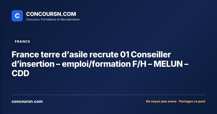 Illustration de l’article : France terre d’asile recrute 01 Conseiller d’insertion – emploi/formation F/H – MELUN – CDD