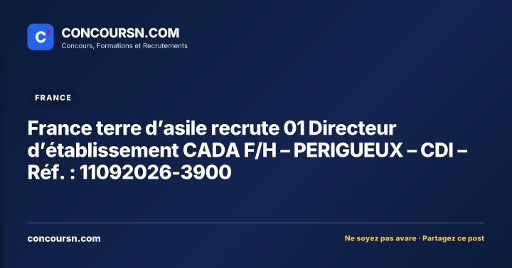 Illustration de l’article : France terre d’asile recrute 01 Directeur d’établissement CADA F/H – PERIGUEUX – CDI – Réf. : 11092026-3900