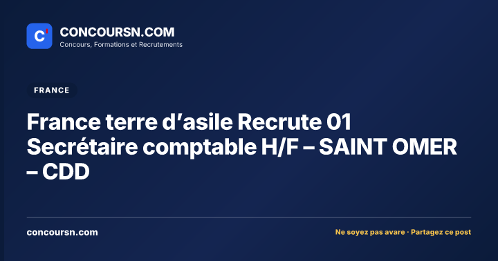Illustration de l’article : France terre d’asile Recrute 01 Secrétaire comptable H/F – SAINT OMER – CDD