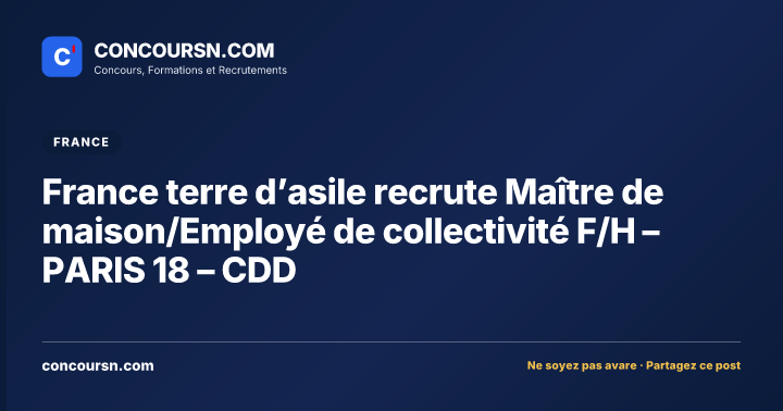 Illustration de l’article : France terre d’asile recrute Maître de maison/Employé de collectivité F/H – PARIS 18 – CDD