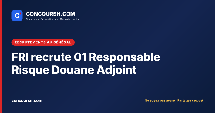 Illustration de l’article : FRI recrute 01 Responsable Risque Douane Adjoint