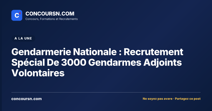 Gendarmerie Nationale : Recrutement Spécial De 3000 Gendarmes Adjoints Volontaires