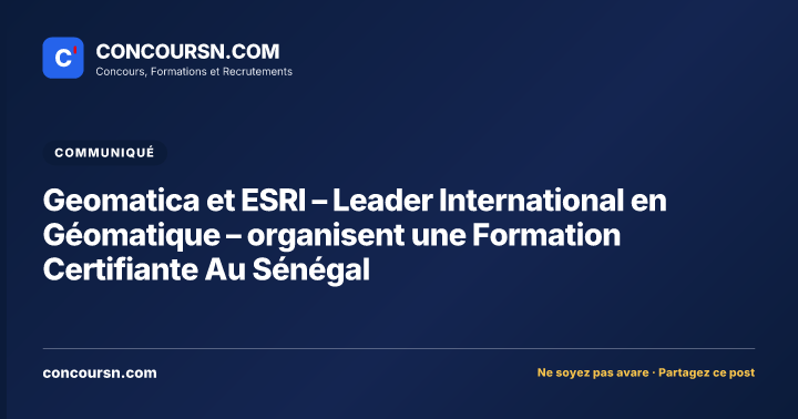 Illustration de l’article : Geomatica et ESRI – Leader International en Géomatique – organisent une Formation Certifiante Au Sénégal