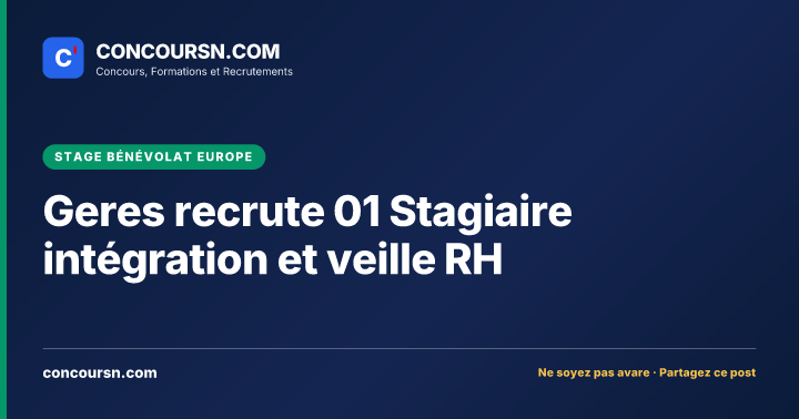 Geres recrute 01 Stagiaire intégration et veille RH