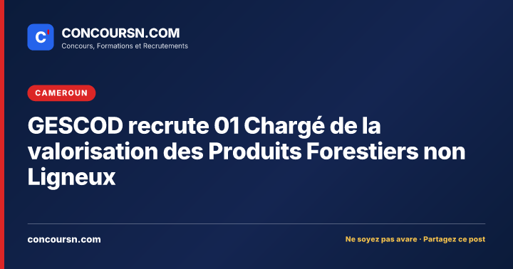 Illustration de l’article : GESCOD recrute 01 Chargé de la valorisation des Produits Forestiers non Ligneux