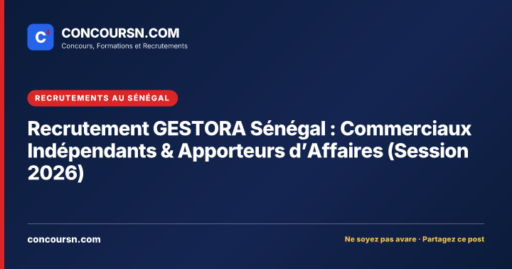 Illustration de l’article : Recrutement GESTORA Sénégal : Commerciaux Indépendants & Apporteurs d’Affaires (Session 2026)