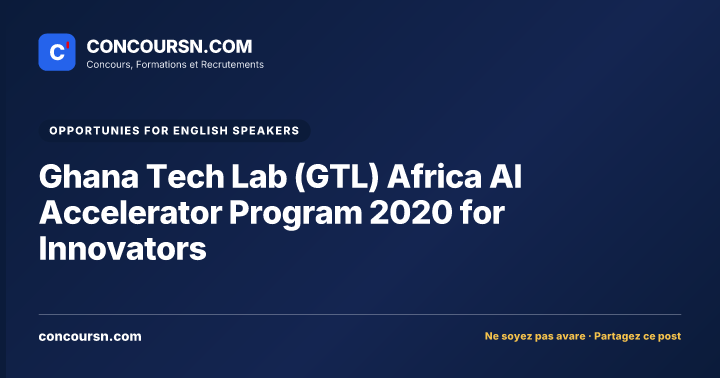 Ghana Tech Lab (GTL) Africa AI Accelerator Program 2020 for Innovators