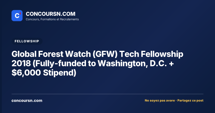 Illustration de l’article : Global Forest Watch (GFW) Tech Fellowship 2018 (Fully-funded to Washington, D.C. + $6,000 Stipend)