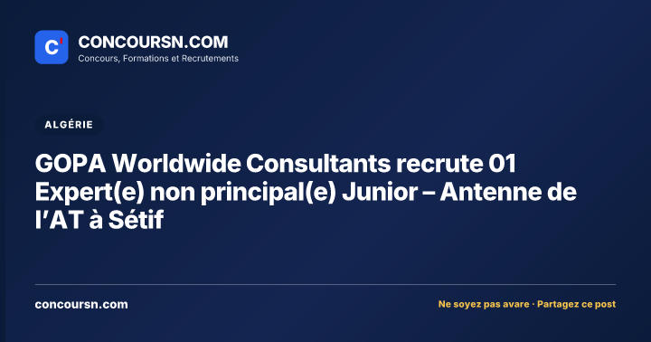 Illustration de l’article : GOPA Worldwide Consultants recrute 01 Expert(e) non principal(e) Junior – Antenne de l’AT à Sétif