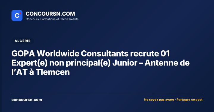 Illustration de l’article : GOPA Worldwide Consultants recrute 01 Expert(e) non principal(e) Junior – Antenne de l’AT à Tlemcen