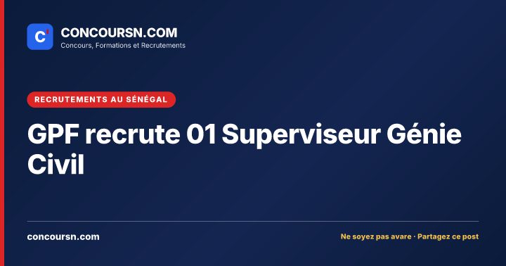 Illustration de l’article : GPF recrute 01 Superviseur Génie Civil