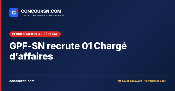 Illustration de l’article : GPF-SN recrute 01 Chargé d’affaires