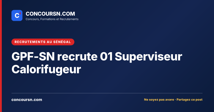 Illustration de l’article : GPF-SN recrute 01 Superviseur Calorifugeur