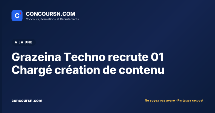 Illustration de l’article : Grazeina Techno recrute 01 Chargé création de contenu