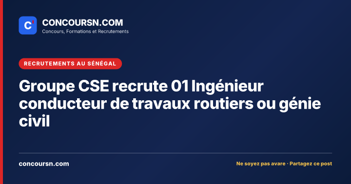 Illustration de l’article : Groupe CSE recrute 01 Ingénieur conducteur de travaux routiers ou génie civil