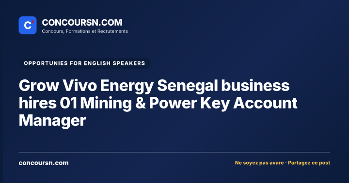 Illustration de l’article : Grow Vivo Energy Senegal business hires 01 Mining & Power Key Account Manager