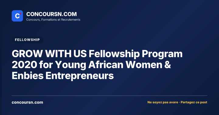 GROW WITH US Fellowship Program 2020 for Young African Women & Enbies Entrepreneurs