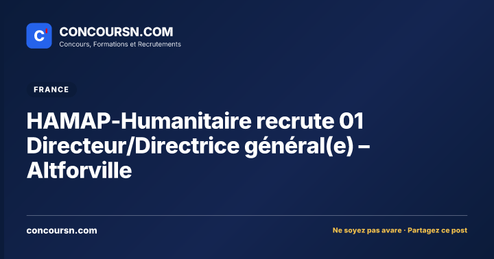 Illustration de l’article : HAMAP-Humanitaire recrute 01 Directeur/Directrice général(e) – Altforville