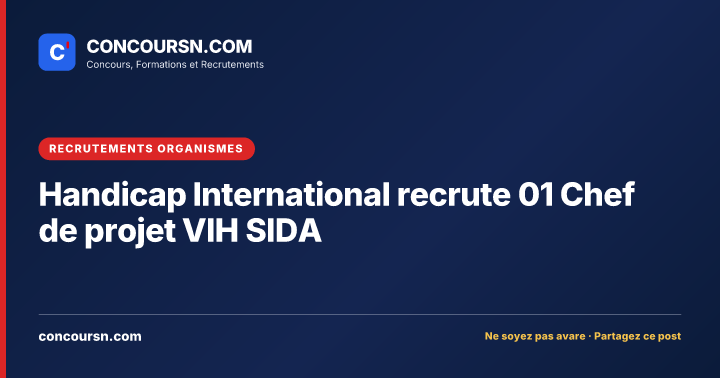Handicap International recrute 01 Chef de projet VIH SIDA