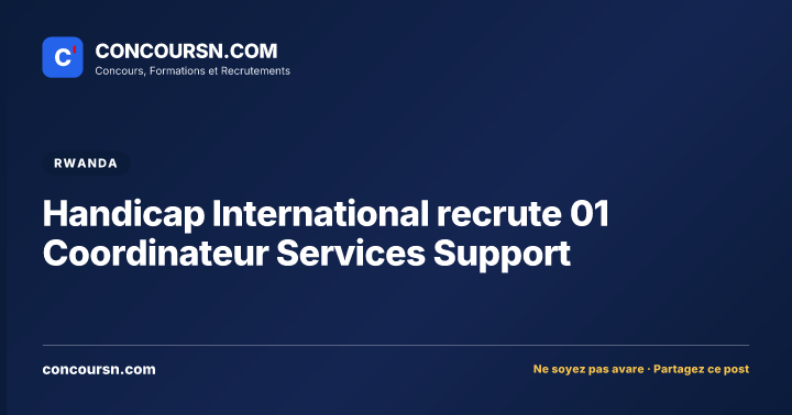 Handicap International recrute 01 Coordinateur Services Support