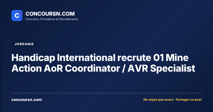 Illustration de l’article : Handicap International recrute 01 Mine Action AoR Coordinator / AVR Specialist