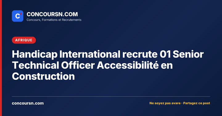 Illustration de l’article : Handicap International recrute 01 Senior Technical Officer Accessibilité en Construction