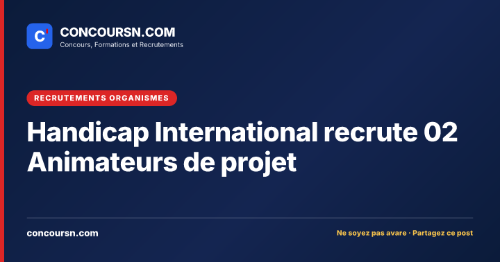 Handicap International recrute 02 Animateurs de projet