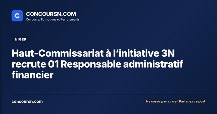 Illustration de l’article : Haut-Commissariat à l’initiative 3N recrute 01 Responsable administratif financier