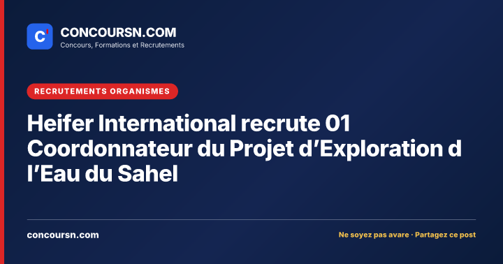 Heifer International recrute 01 Coordonnateur du Projet d’Exploration d l’Eau du Sahel