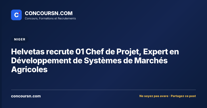 Illustration de l’article : Helvetas recrute 01 Chef de Projet, Expert en Développement de Systèmes de Marchés Agricoles