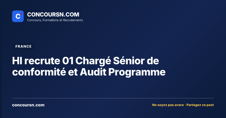 HI recrute 01 Chargé Sénior de conformité et Audit Programme