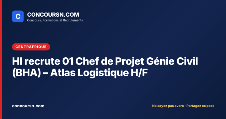 HI recrute 01 Chef de Projet Génie Civil (BHA) – Atlas Logistique H/F